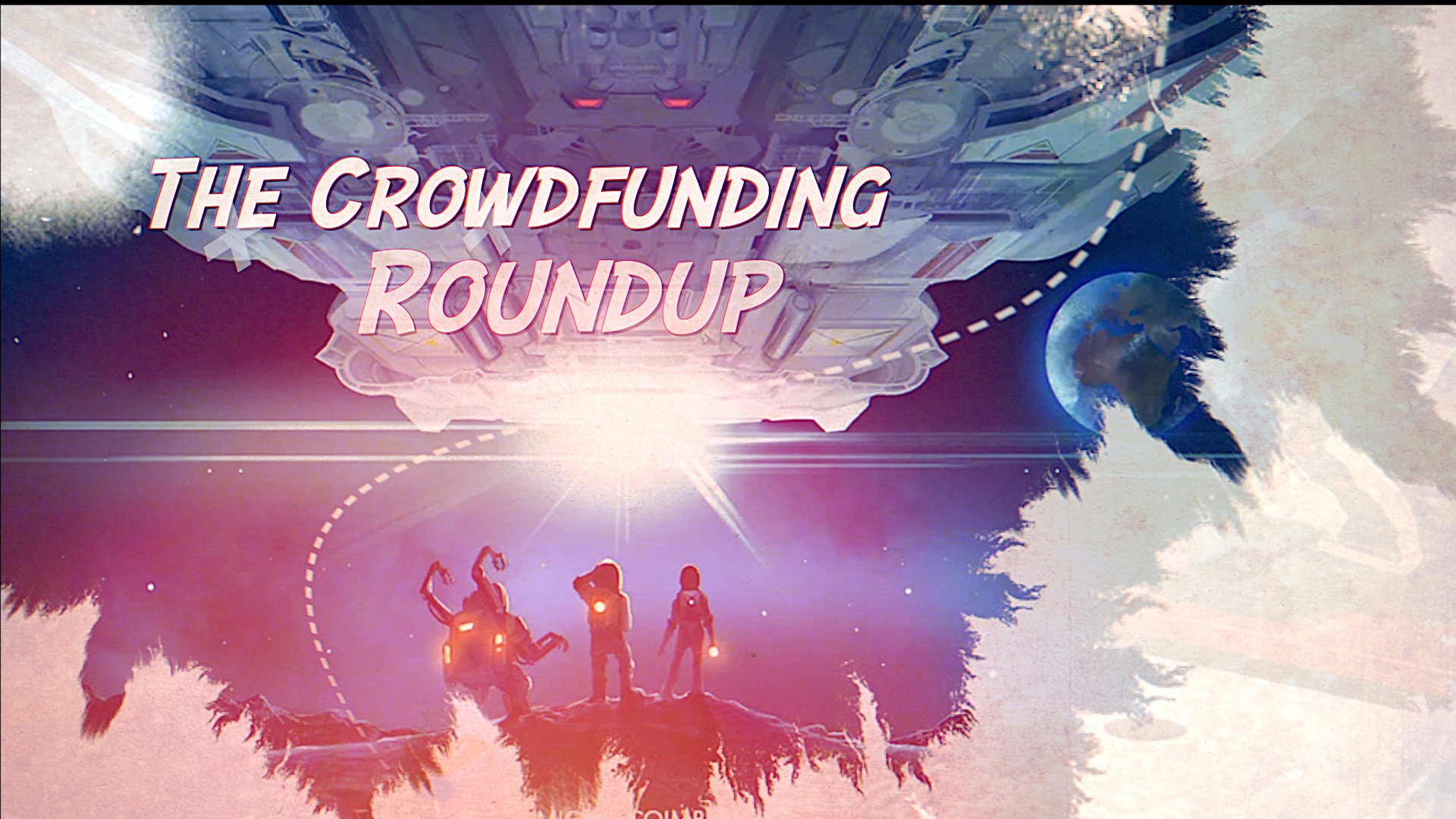 The Crowdfunding Roundup for Tuesday, March 7th