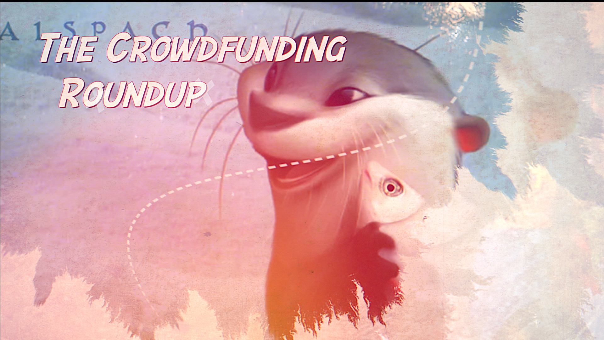 The Crowdfunding Roundup, Dec. 27th – Jan. 9th